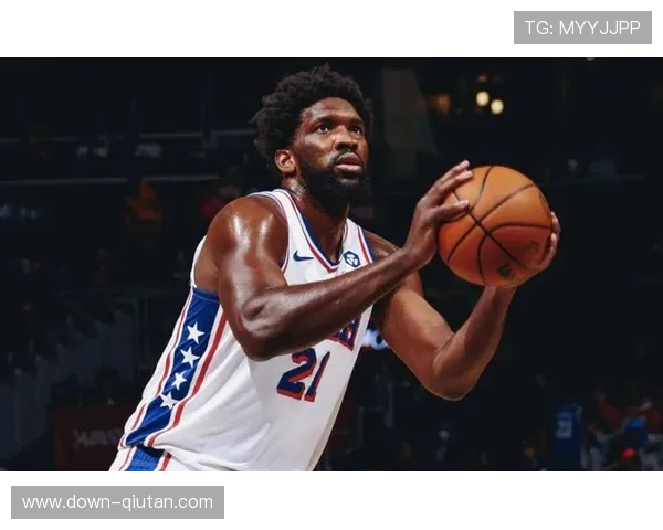 恩比德罚球命中率回升至82.2%，进攻端效率回暖